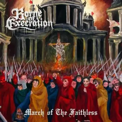 Borne Of Execration - March Of The Faithless (2024)
