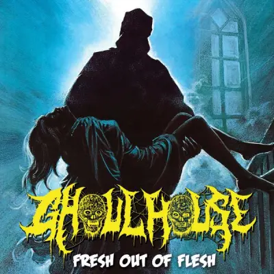 Ghoulhouse - Fresh Out Of Flesh (2024)