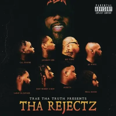 Trae Tha Truth Presents - Tha Rejectz (2024)