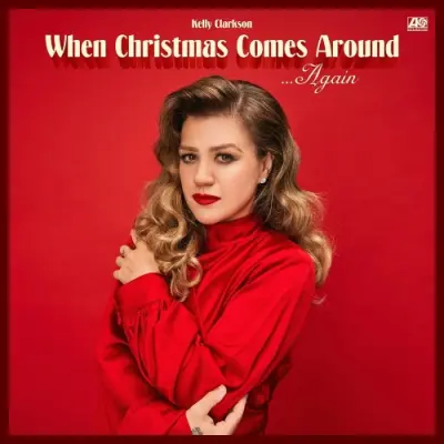 Kelly Clarkson - When Christmas Comes Around… Again (2024)