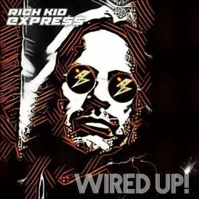 Rich Kid Express - Wired Up! (2024)