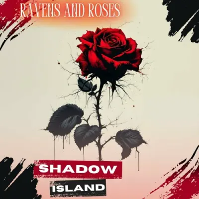 Ravens And Roses - Shadow Island (2024)