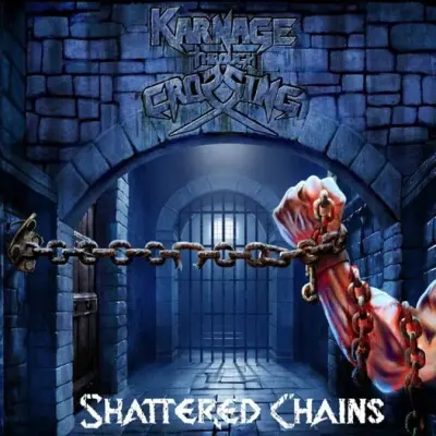 Karnage Through Crossing - Shattered Chains (2024)