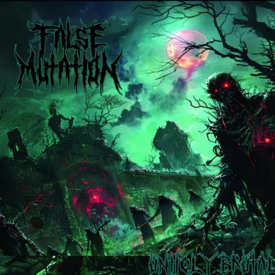 False Mutation - Unholy Brutality (2024)