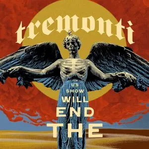 Tremonti - The End Will Show Us How (2025)