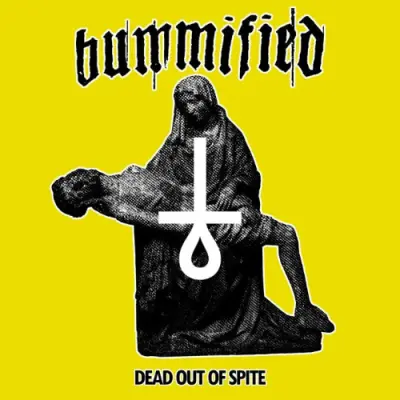 Bummified - Dead Out Of Spite (2025)