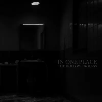 In One Place - The Hollow Process (2025)