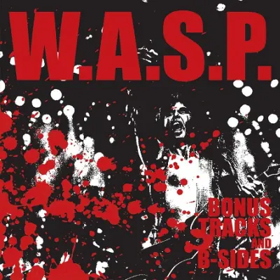 W.A.S.P. - Bonus Tracks And B Sides (2025)