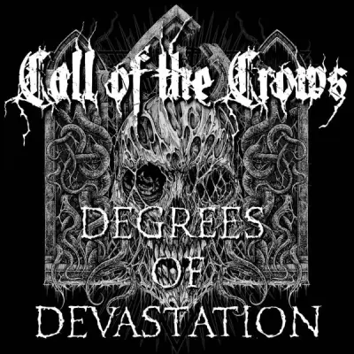 Call Of The Crows - Degrees Of Devastation (2025)