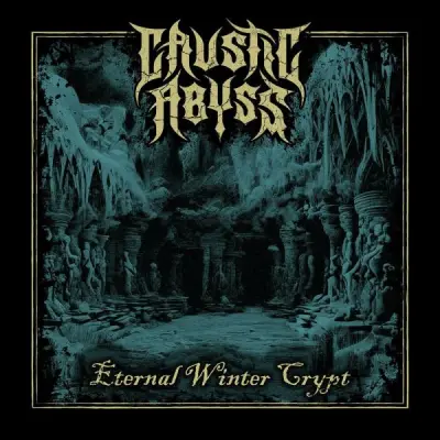 Caustic Abyss - Eternal Winter Crypt (2025)