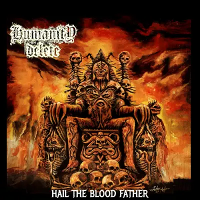 Humanity Delete - Hail The Blood Father (2025)