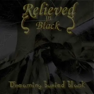 Relieved In Black - Dreaming Buried Black (2025)