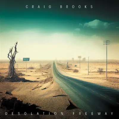 Craig Brooks - Desolation Freeway (2025)