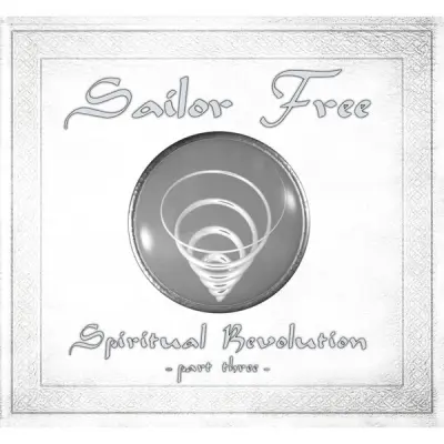 Sailor Free - Spiritual Revolution, Pt. 3 (2025)