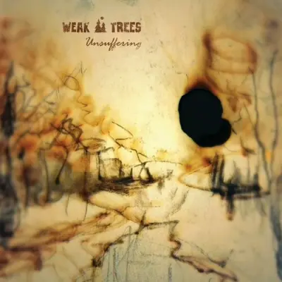 Weak Trees - Unsuffering (2025)