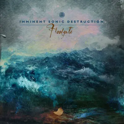 Imminent Sonic Destruction - Floodgate (2025)
