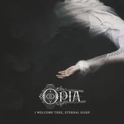 Opia - I Welcome Thee, Eternal Sleep (2025)