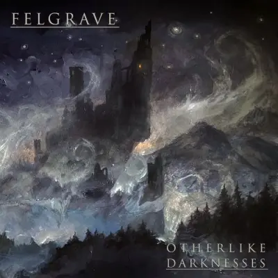 Felgrave - Otherlike Darknesses (2025)
