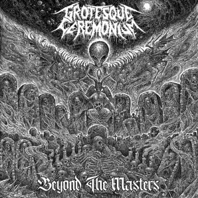 Grotesque Ceremonium - Beyond The Masters (2025)