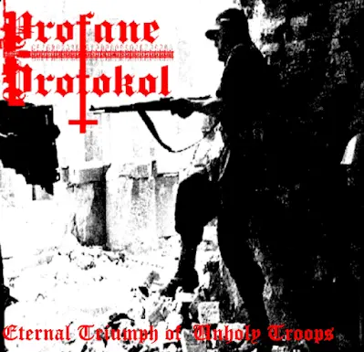 Profane Protokol - Eternal Triumph of Unholy Troops (2025)