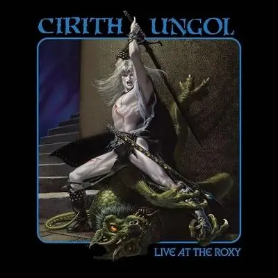Cirith Ungol - Live At The Roxy (2025)