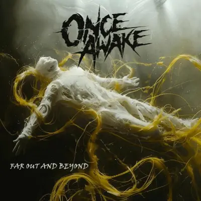 Once Awake - Far Out And Beyond (2025)