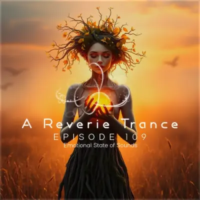 A Reverie Trance EPisode 109 (Emotional State of Sounds) (2025)