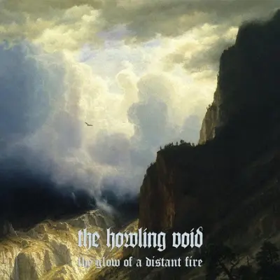 The Howling Void - The Glow of a Distant Fire (2025)