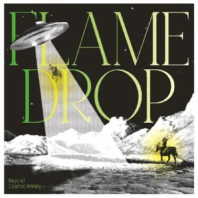 Flame Drop - Beyond Cosmic Infinity (2025)