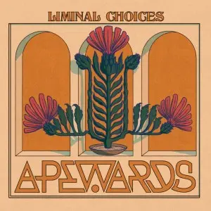 Apewards - Liminal Choices (2025)
