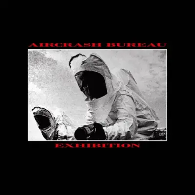 Aircrash Bureau - Exhibition (2025)