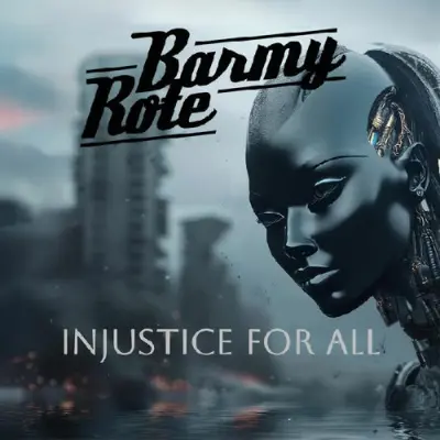 Barmy Rote - Injustice For All (2025)