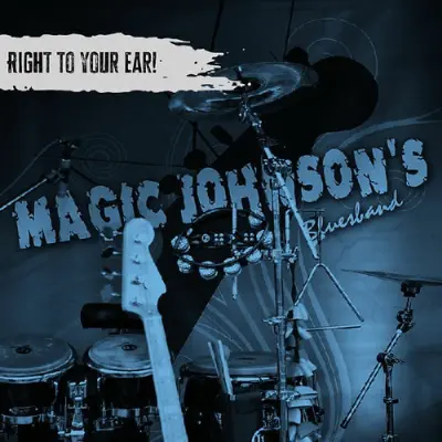 Magic Johnson's Bluesband - Right To Your Ear! (2025)