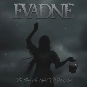 Evadne - The Fragile Light of Fireflies (2025)