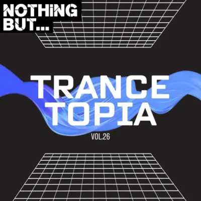 Nothing But... Trancetopia, Vol. 26 (2025)