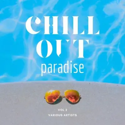 Chill Out Paradise, Vol. 2 (2025)