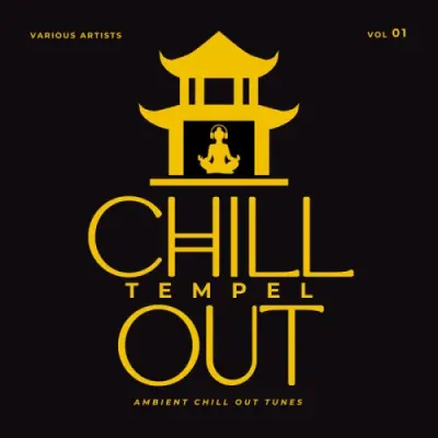 Chill Out Tempel (Ambient Chill Out Tunes), Vol. 1-4 (2025)