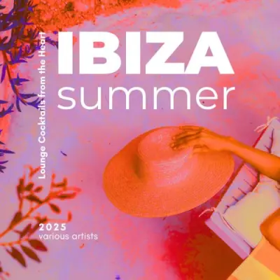 Ibiza Summer 2025 (Lounge Cocktails From The Heart) (2025)