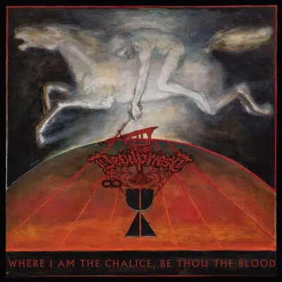 Devilpriest - Where I Am The Chalice, Be Thou The Blood (2025)