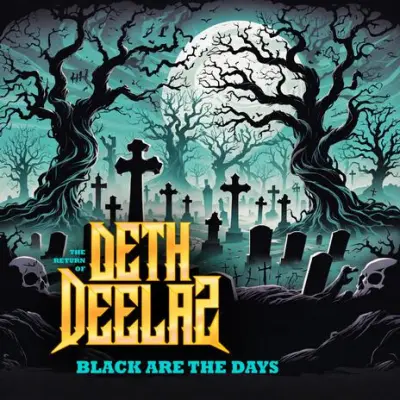 Deth Deelaz - Black Are The Days (2025)
