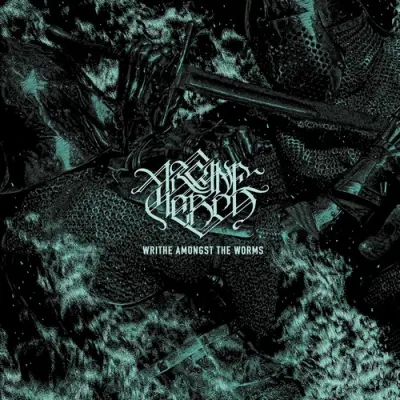 Arcane Mercy - Writhe Amongst The Worms (2025)