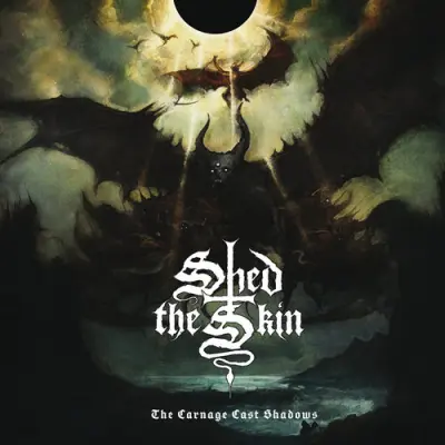 Shed The Skin - The Carnage Cast Shadows (2025)