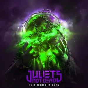 Juliet's Not Dead - This World Is Ours (Kristy Robson Edition) (2025)