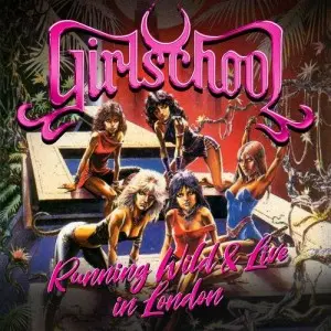 Girlschool - Running Wild & Live In London (2025)