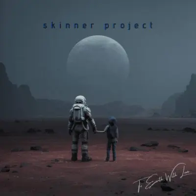 Skinner Project - To Earth, With Love (2025)