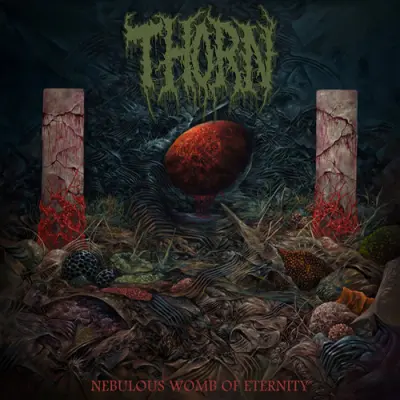 Thorn - Nebulous Womb Of Eternity (2025)