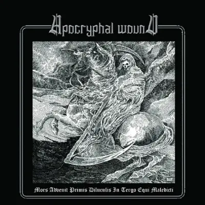 Apocryphal Wound - Mors Advenit Primis Diluculis in Tergo Equi Maledicti (2025)