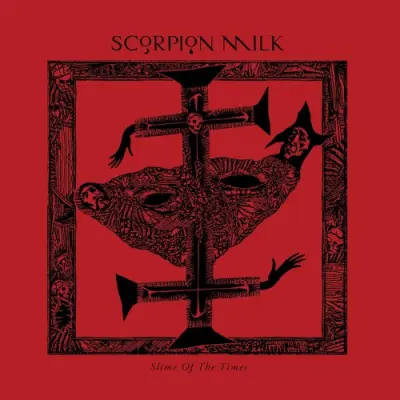 Scorpion Milk - Slime Of The Times (2025)