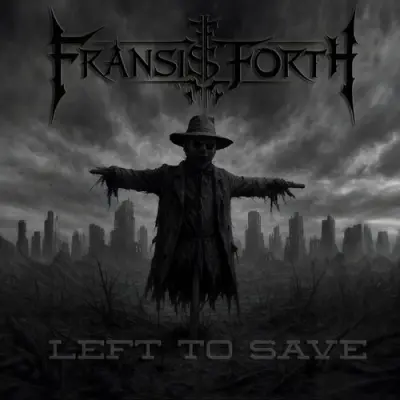 Fransis Forth - Left To Save (2025)