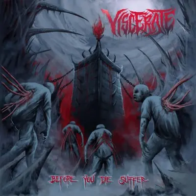 Viscerate - Before You Die Suffer (2025)